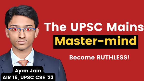 Ayan Jain AIR 16, UPSC CSE 2023 Mains Mastermind